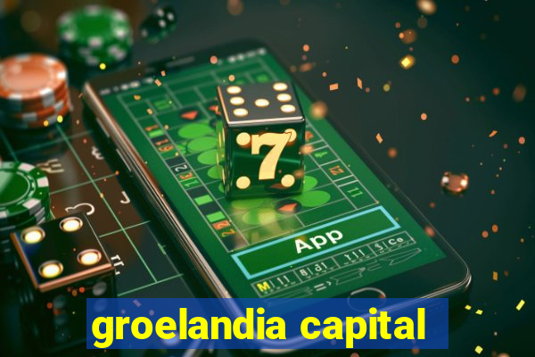 groelandia capital