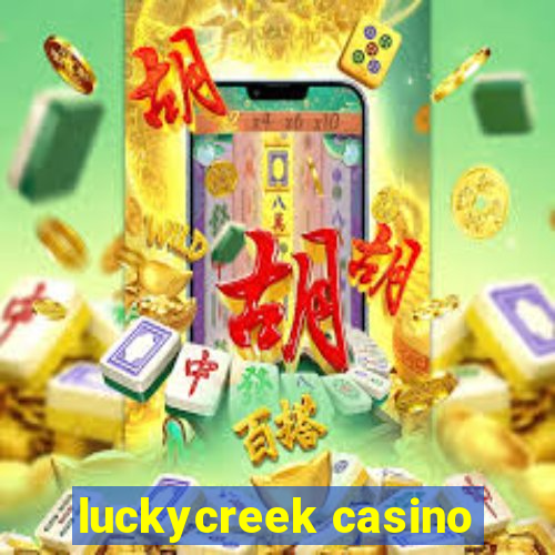 luckycreek casino