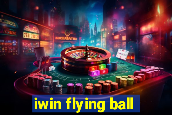 iwin flying ball