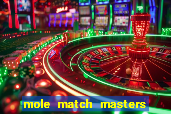 mole match masters ganha dinheiro