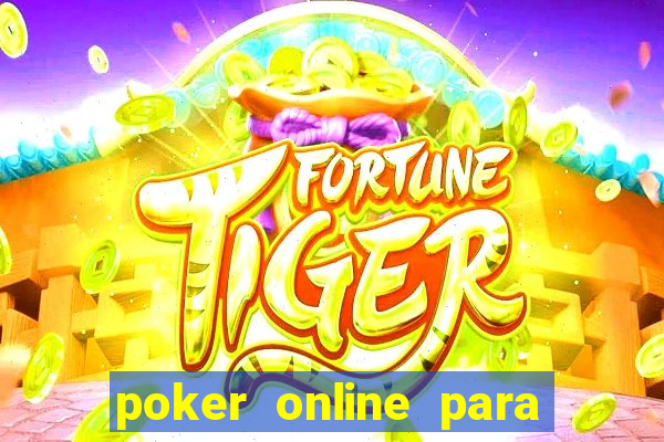 poker online para jogar com amigos