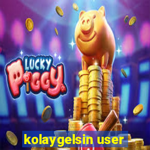 kolaygelsin user