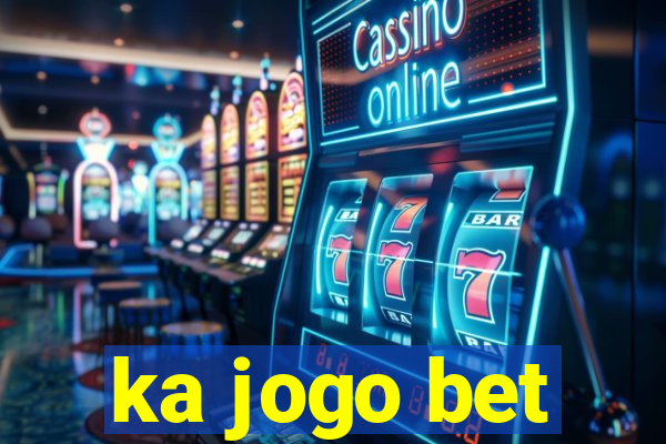 ka jogo bet