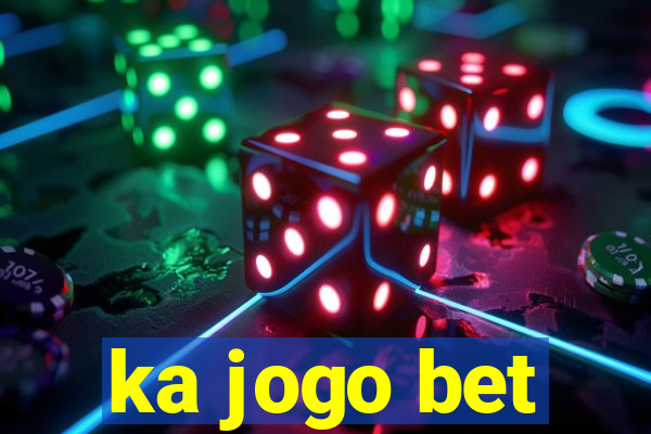 ka jogo bet