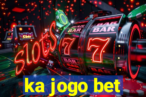 ka jogo bet