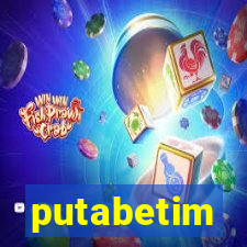 putabetim