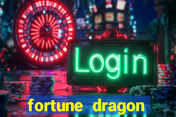 fortune dragon estrela bet