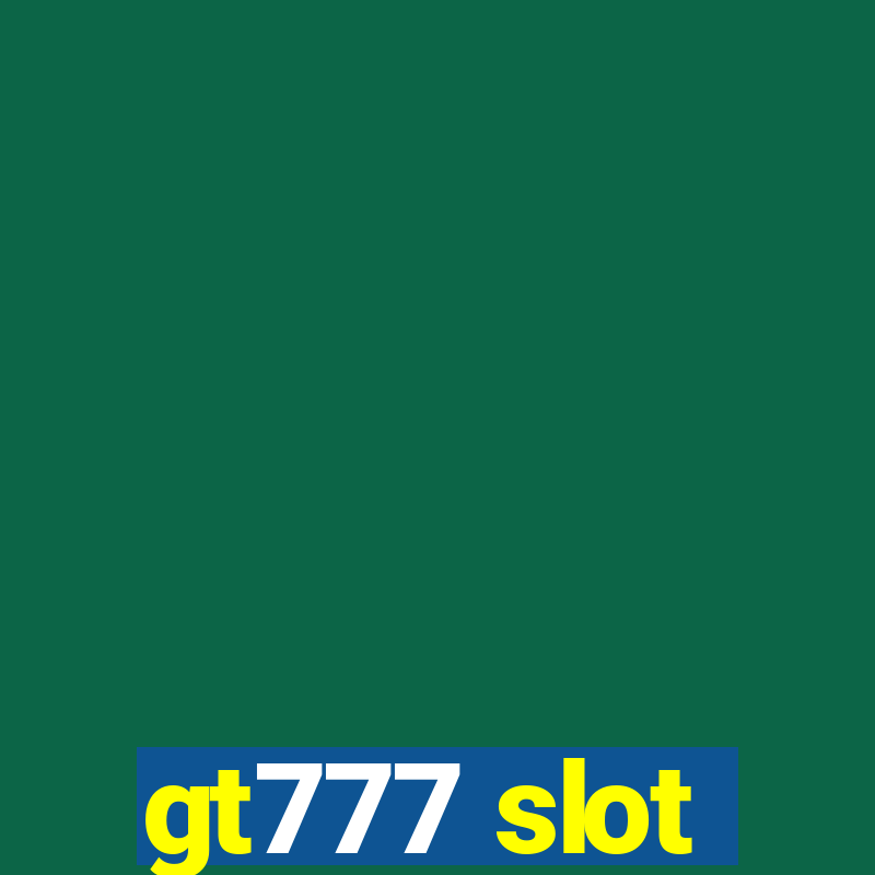 gt777 slot