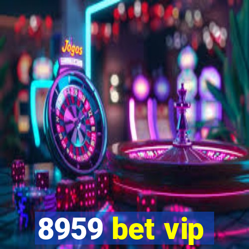 8959 bet vip