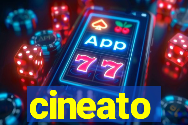 cineato