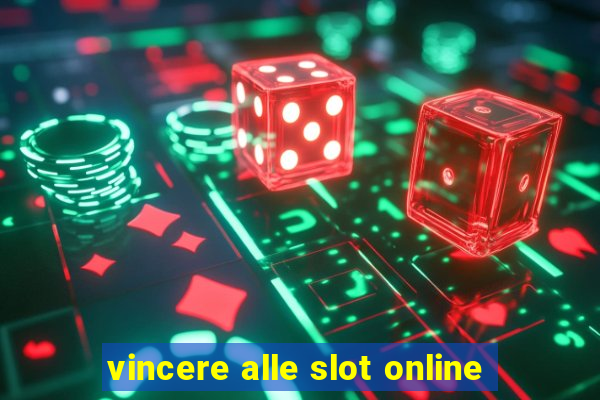 vincere alle slot online