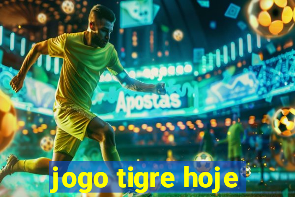 jogo tigre hoje