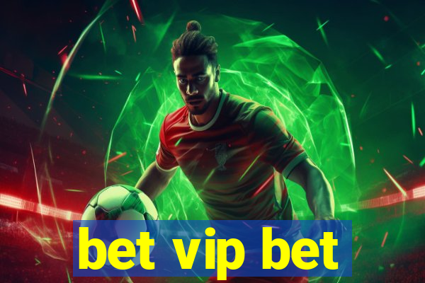 bet vip bet