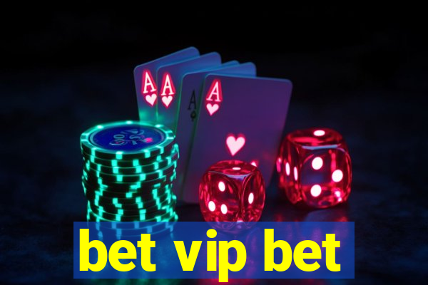 bet vip bet