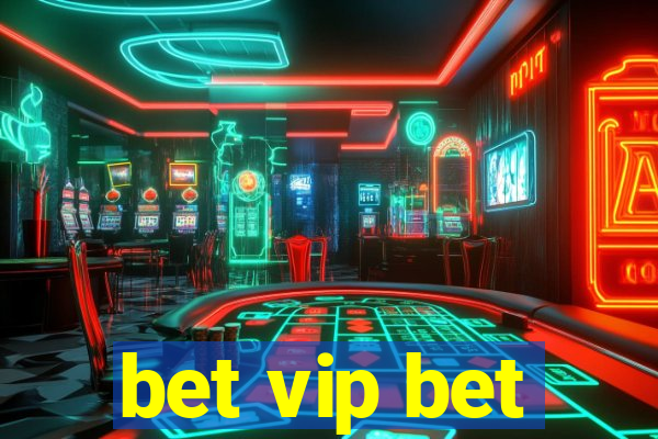 bet vip bet