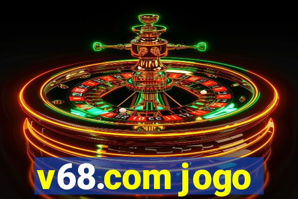 v68.com jogo