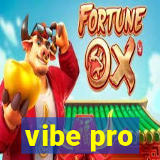 vibe pro