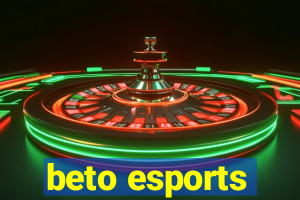 beto esports