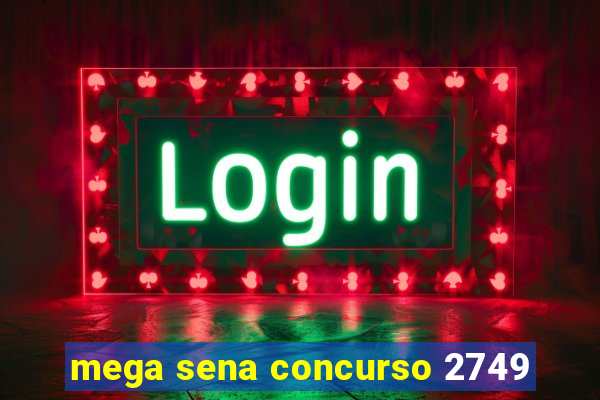 mega sena concurso 2749