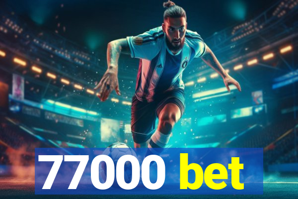 77000 bet