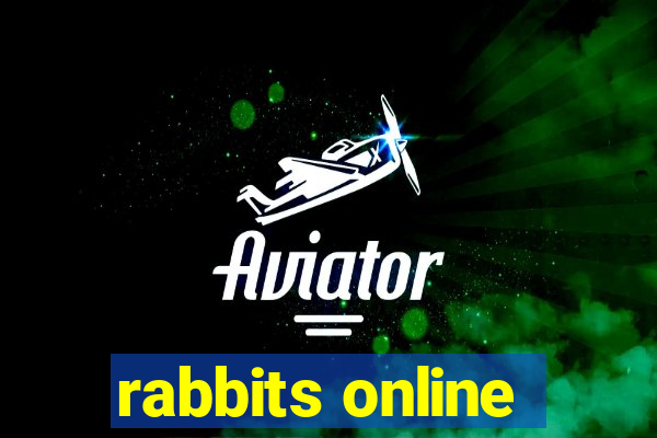 rabbits online