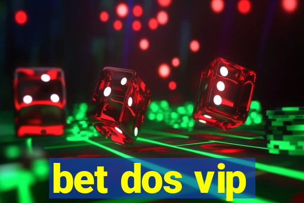 bet dos vip