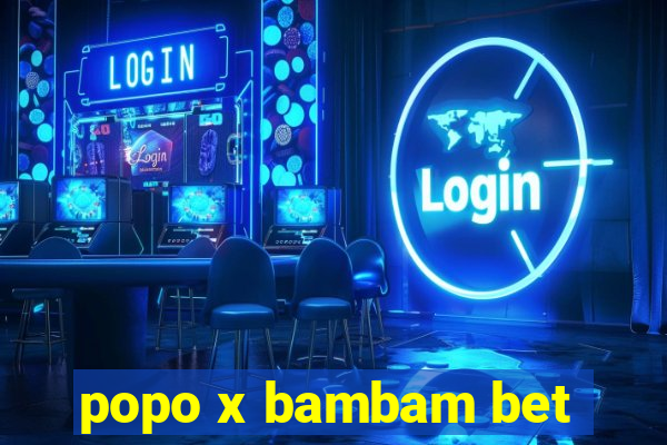 popo x bambam bet