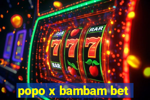 popo x bambam bet