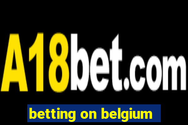 betting on belgium