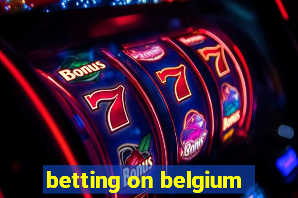 betting on belgium