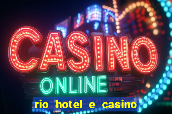 rio hotel e casino las vegas