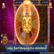 ona bet deposito minimo