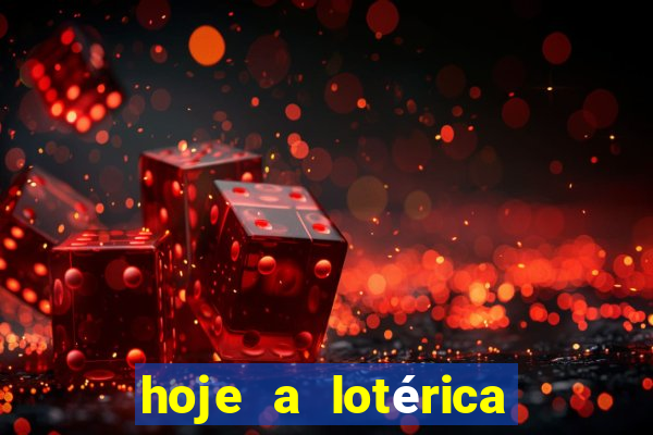 hoje a lotérica é aberta