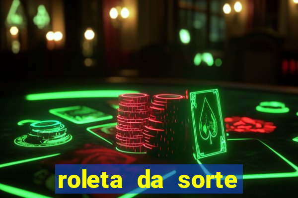 roleta da sorte para ganhar dinheiro de verdade