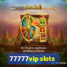 77777vip slots