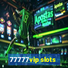 77777vip slots