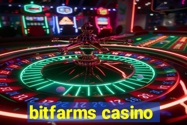 bitfarms casino