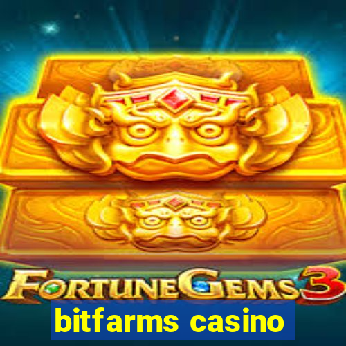 bitfarms casino