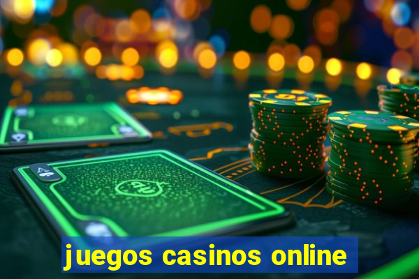 juegos casinos online