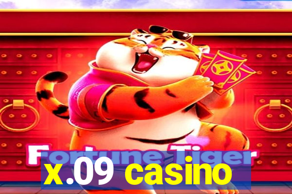 x.09 casino