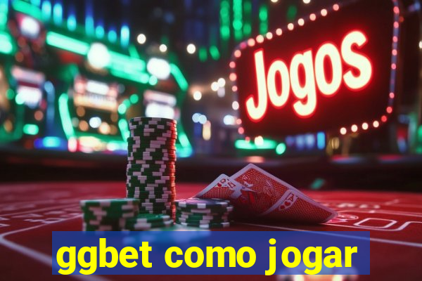 ggbet como jogar