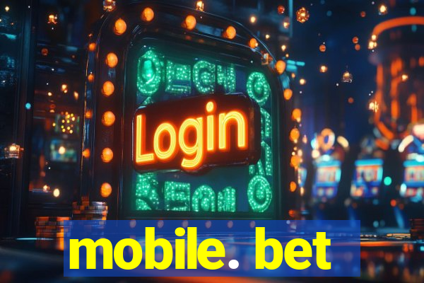 mobile. bet