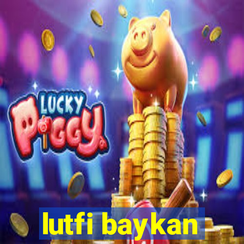 lutfi baykan