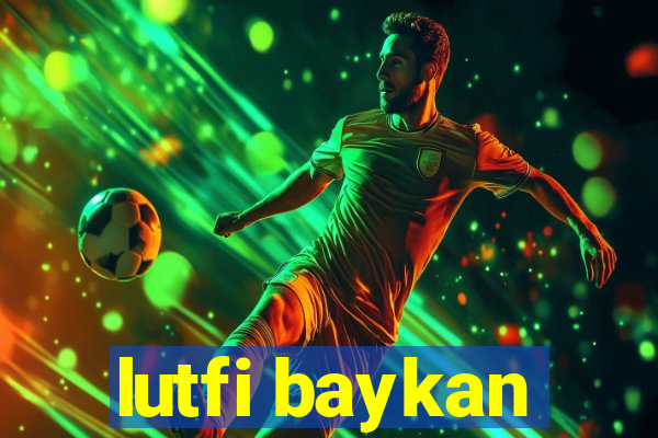 lutfi baykan