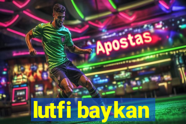 lutfi baykan