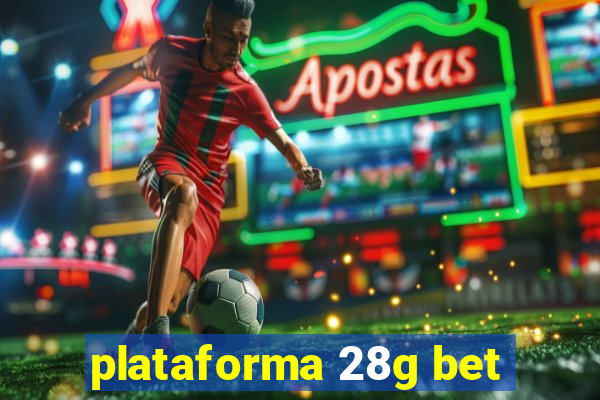 plataforma 28g bet