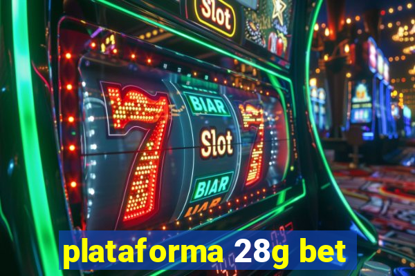 plataforma 28g bet