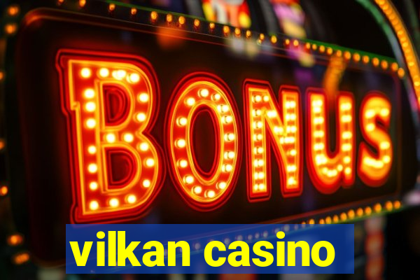 vilkan casino