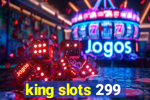 king slots 299