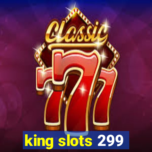 king slots 299